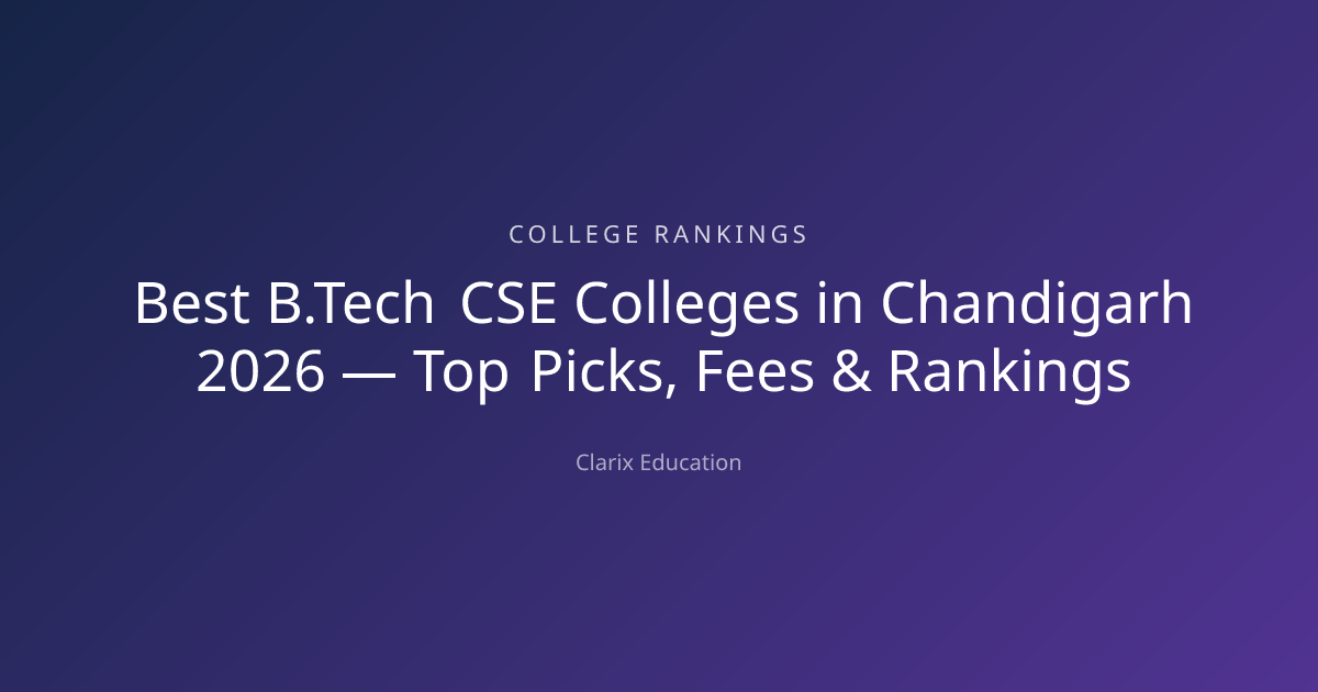 Best B.Tech CSE Colleges in Chandigarh 2026 — Top Picks, Fees & Rankings