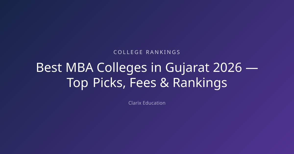 Best MBA Colleges in Gujarat 2026 — Top Picks, Fees & Rankings