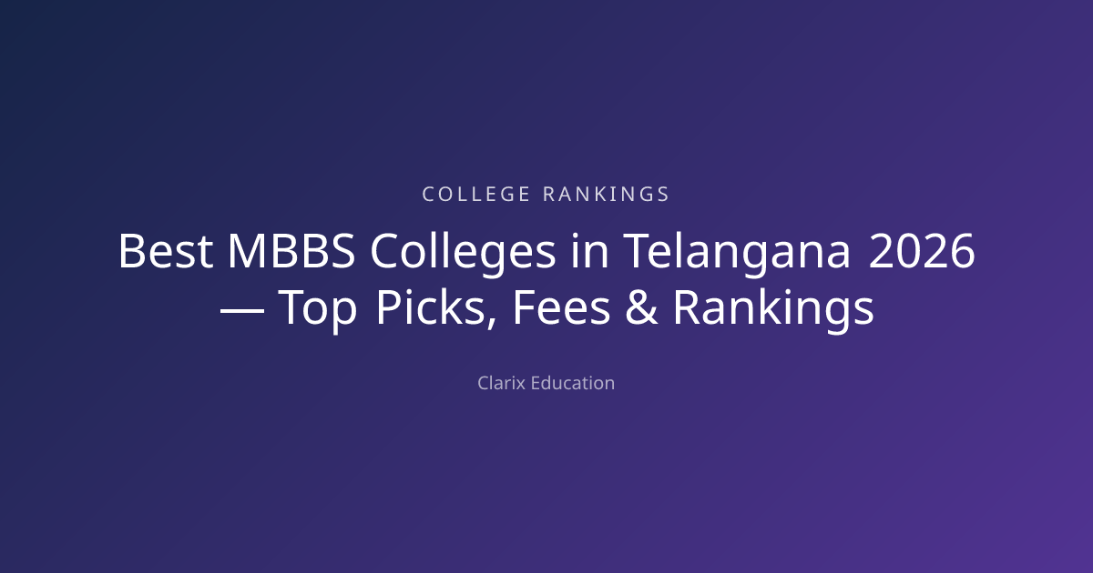 Best MBBS Colleges in Telangana 2026 — Top Picks, Fees & Rankings
