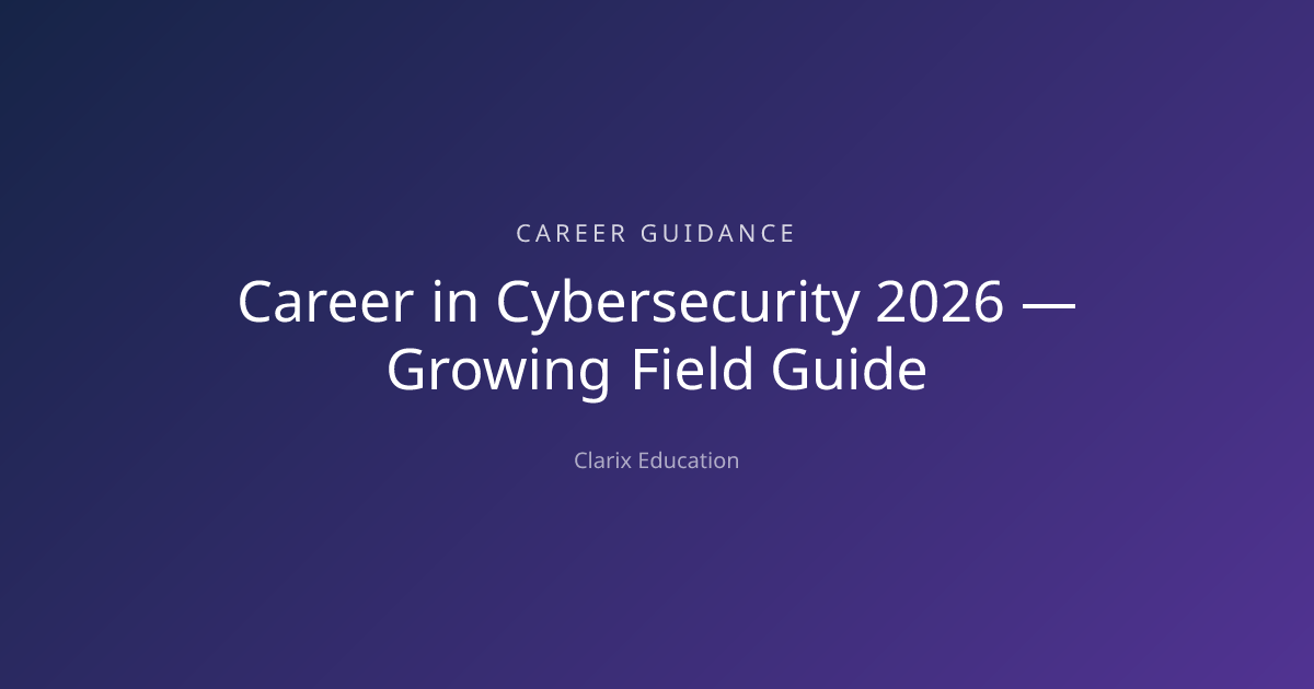 Career in Cybersecurity 2026 — Growing Field Guide