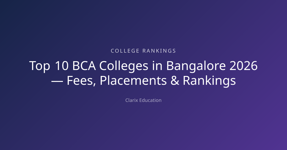 Top 10 BCA Colleges in Bangalore 2026 — Fees, Placements & Rankings