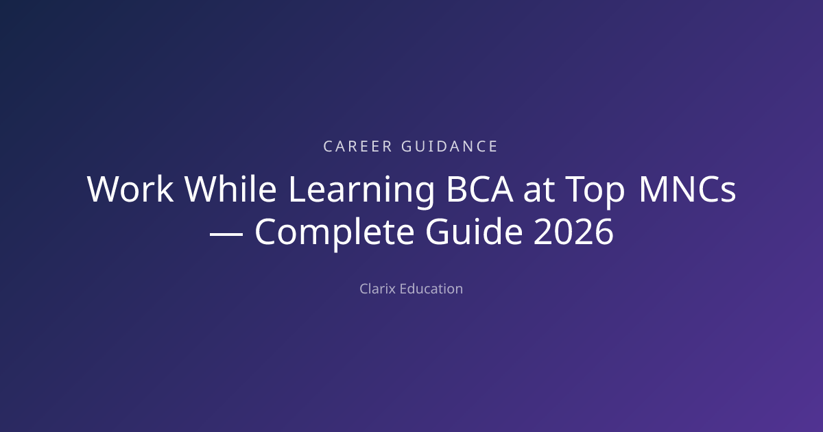 Work While Learning BCA at Top MNCs — Complete Guide 2026